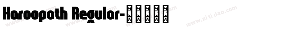 Haroopath Regular字体转换